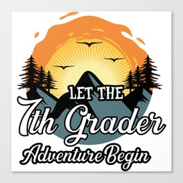 Let The 7th Grade Adventure Begin Canvas Print