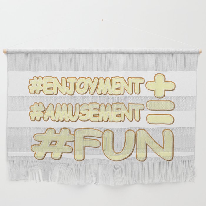 "FUN EQUATION" Cute Expression Design. Buy Now Wall Hanging