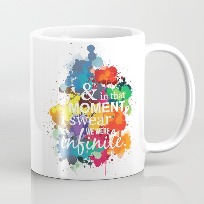 And In That Moment I Swear We Were Infinite - Perks of Being a Wallflower - Paint Splatter Poster Coffee Mug