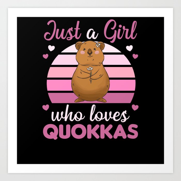 just A Girl who Loves Quokkas - Sweet Quokka Art Print