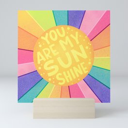 you are my sunshine Mini Art Print