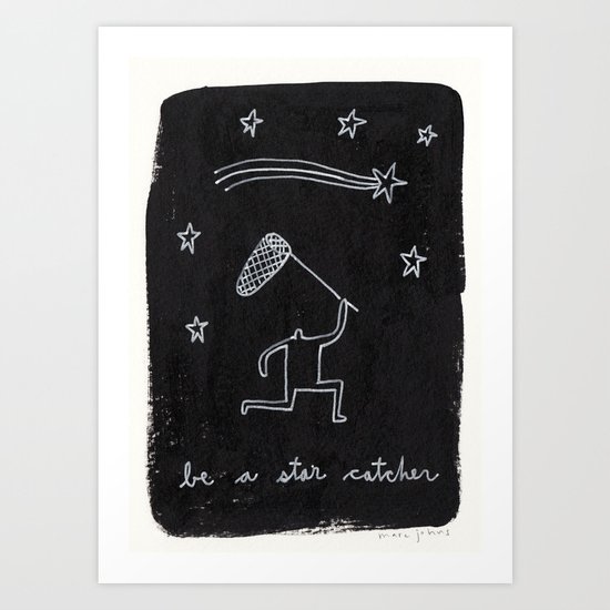 be a star catcher Art Print
