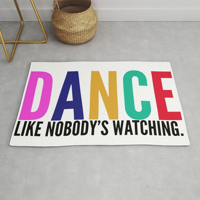 Dance Like Nobody's Watching Rug