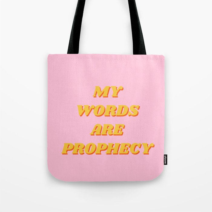 My words are Prophecy, Prophecy, Inspirational, Motivational, Empowerment, Mindset, Pink Tote Bag