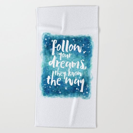 Follow Your Dreams Motivational Quote Beach Towel