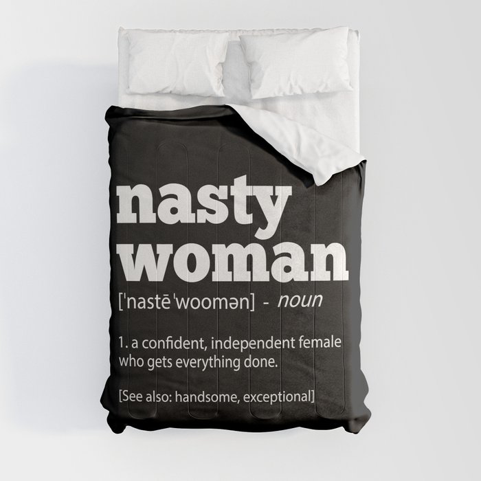 Nasty Woman Definition Cool Politics Comforter