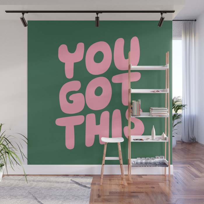 You Got This Wall Mural
