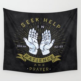 Qur’an 2:45 - “Seek help in patience and prayer." Wall Tapestry