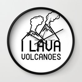 I Lava Volcanoes T-Shirt, Funny Volcano Wall Clock
