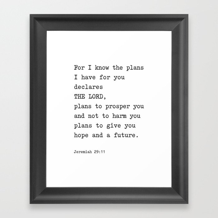 Jeremiah 29:11, For I Know The Plans I have for you Framed Art Print