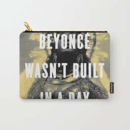Bey Wasn't Built In A Day Carry-All Pouch
