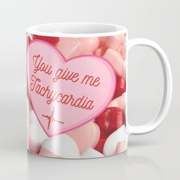 You Give Me Tachycardia. Mug