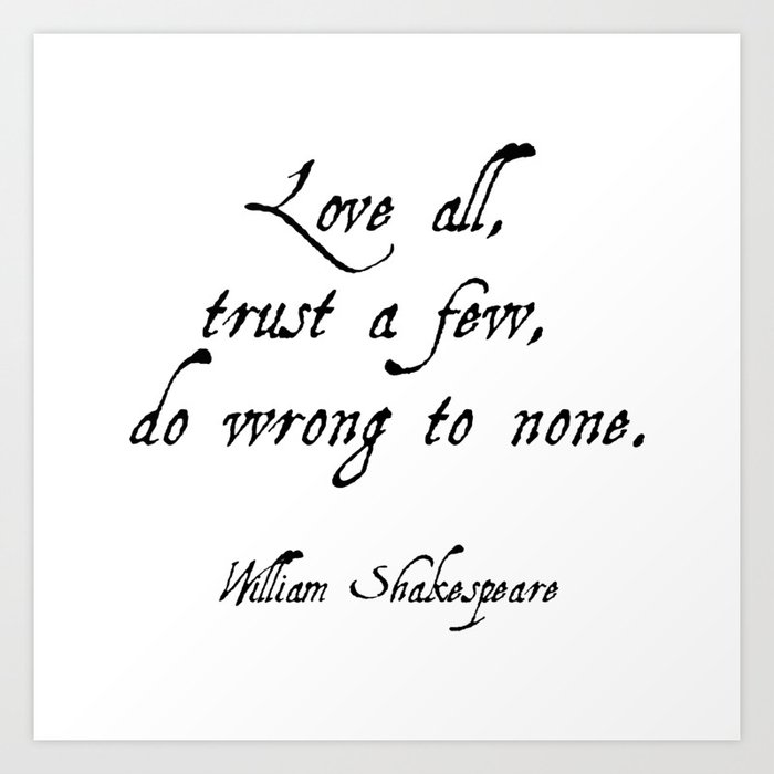 william shakespeare love all trust a few