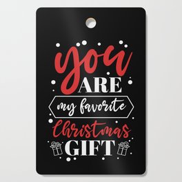 You Are My Favorite Christmas Gift Cutting Board
