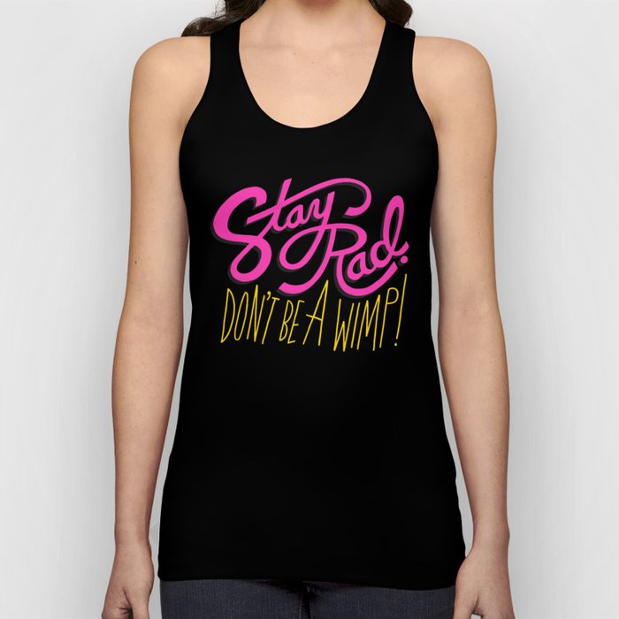 Stay Rad. Don't Be a Wimp. Tank Top