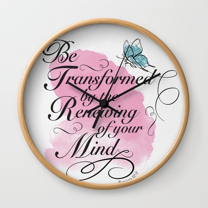 Be Transformed and renewed - Romans 12 : 2 Wall Clock