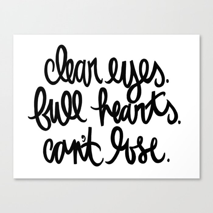 clear eyes. full hearts. can't lose. Canvas Print