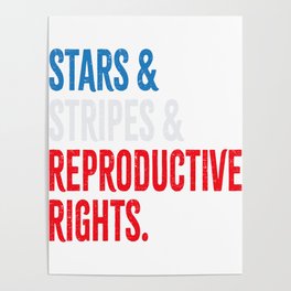 Stars & Stripes & Reproductive Rights. Poster