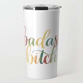 Badass bitch Travel Mug