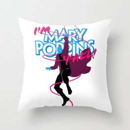 I'm Mary Poppins Y'all Throw Pillow