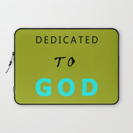 DEDICATED TO GOD Laptop Sleeve