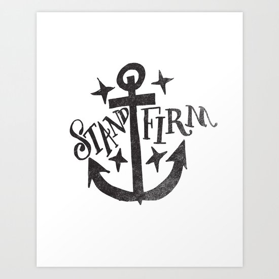 STAND FIRM Art Print