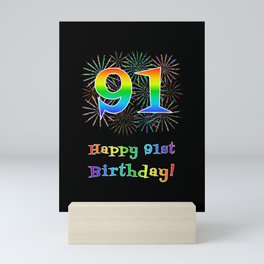 [ Thumbnail: 91st Birthday - Fun Rainbow Spectrum Gradient Pattern Text, Bursting Fireworks Inspired Background Mini Art Print ]