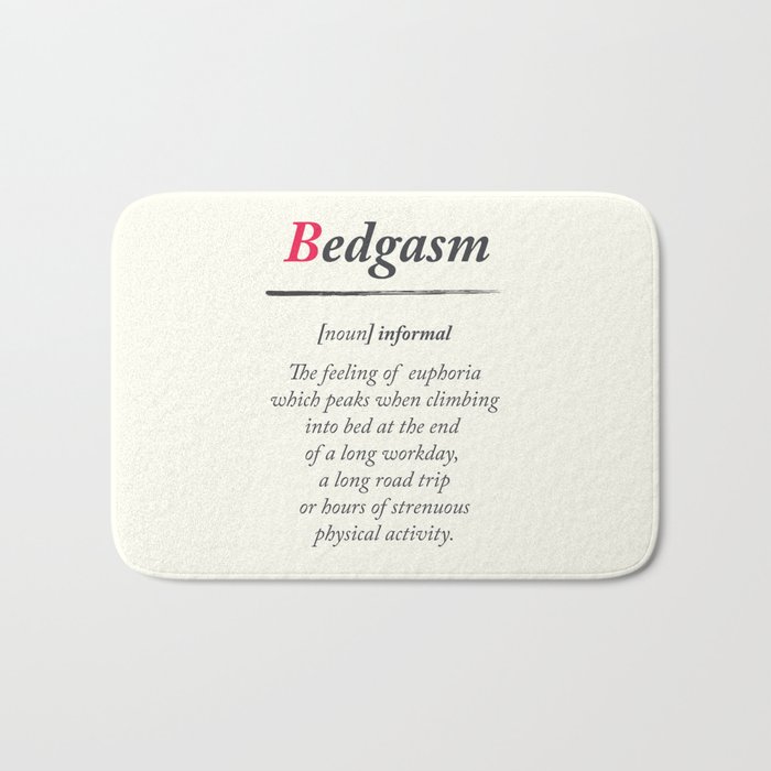 Bedgasm Dictionary Definition Word Meaning Illustration Chill Out Relax Sex Bed Orgasm Bath Mat By Stefanoreves Society6