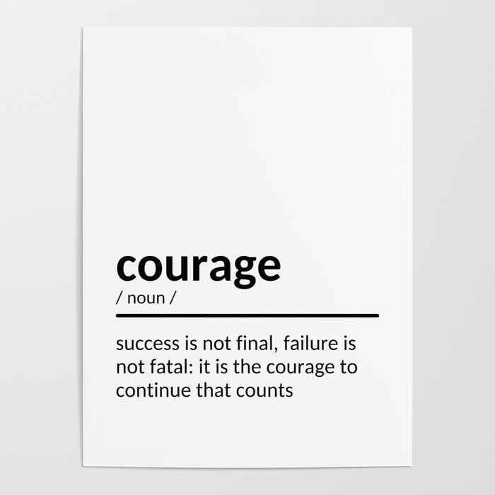 courage definition Poster by Xuan Khanh Nguyen Society6