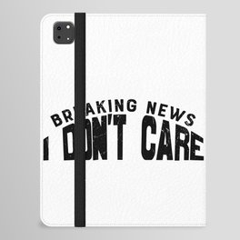 Breaking News I Don't Care iPad Folio Case