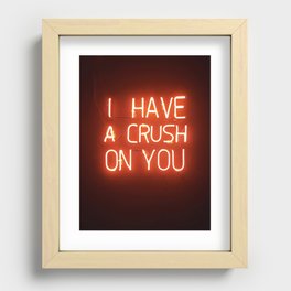 I HAVE A CRUSH ON YOU Recessed Framed Print