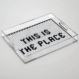 THIS IS THE PLACE tile  Acrylic Tray