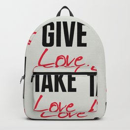 Give love, take love, tyopgraphy illustration, gift for her, people in love, be my Valentine, Romant Backpack | Inamoratagift, Romanticgift, Motivationalquote, Inspirationalquote, Romancegift, Giftforher, Takelove, Givelovetakelove, Girlfriendgift, Giftforhim 