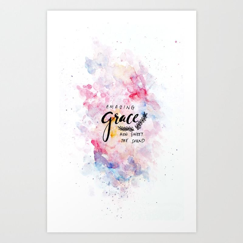Amazing Grace Art Print By Jayennecua Society6