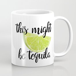 This might be tequila Mug