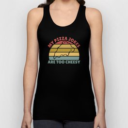 My Pizza Jokes Are Too Cheesy Father's Day Gift Unisex Tank Top