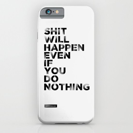 Even if You Do Nothing iPhone & iPod Case