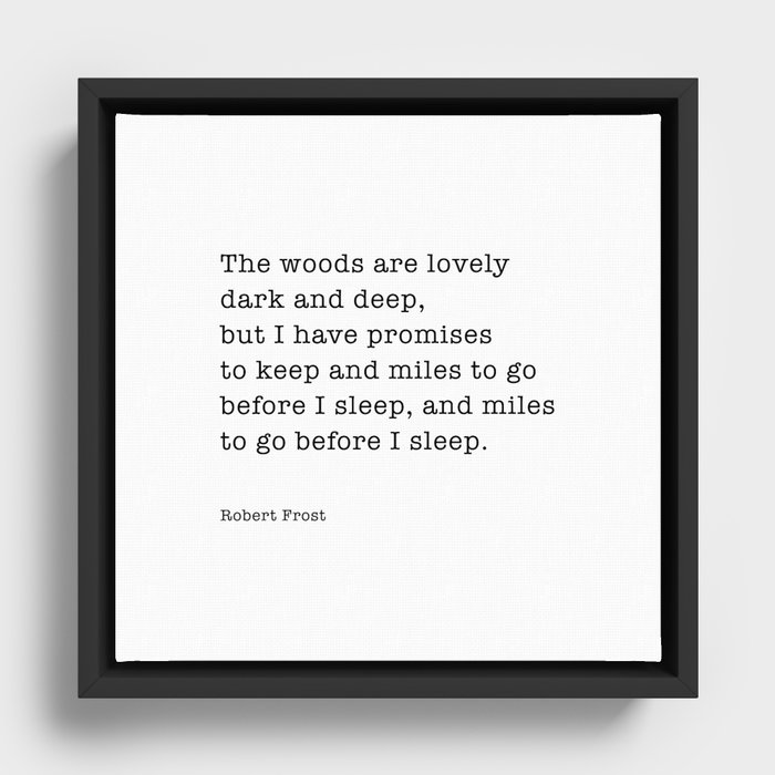 Robert Frost poetry quote 'Miles to go before I sleep Framed Canvas