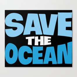 Save The Ocean Earth Day Awareness Canvas Print