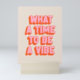 What A Time To Be A Vibe: The Peach Edition Mini Art Print