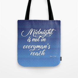 midnight is not in everyman's reach quote on blue Tote Bag