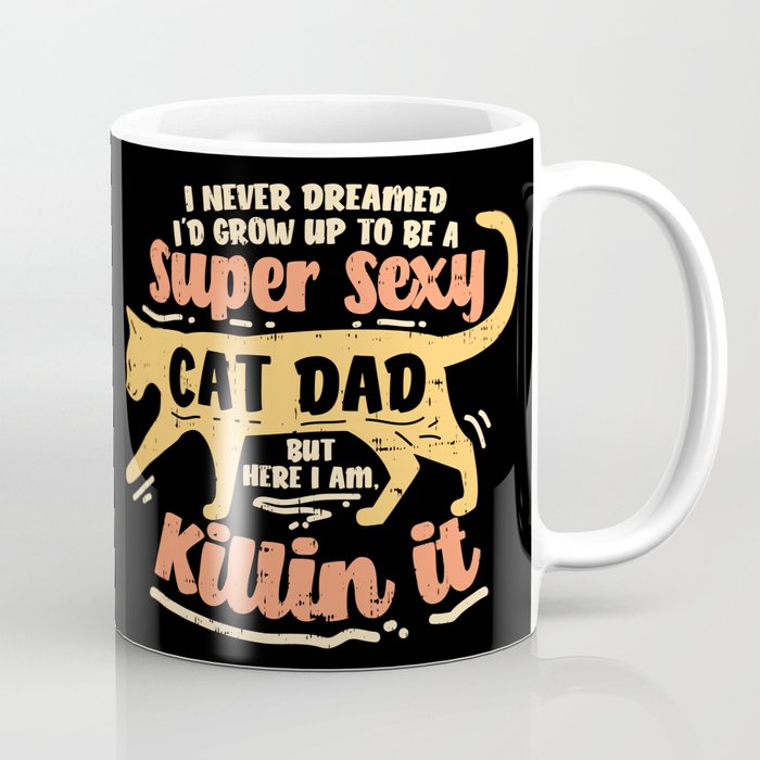 Sexy Cat Dad Father Catfather Kitten Kitty Gift Funny Saying Coffee Mug