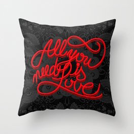 ALL YOU NEED IS LOVE Throw Pillow