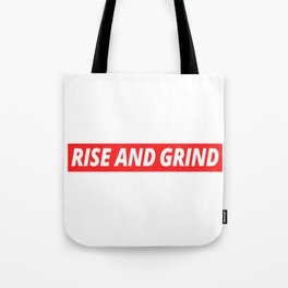 Rise And Grind Motivation Phrase Grinding Success Tote Bag