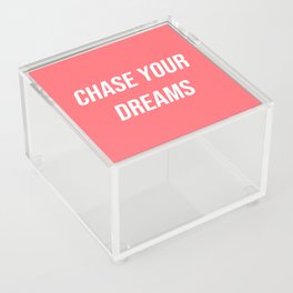 Chase your dreams  Acrylic Box