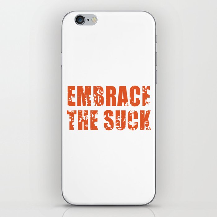embrace the suck iPhone Skin