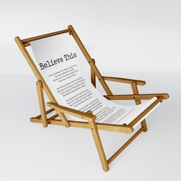 Believe This - Wilhelmina Stitch Poem - Literature - Typewriter Print 1 Sling Chair