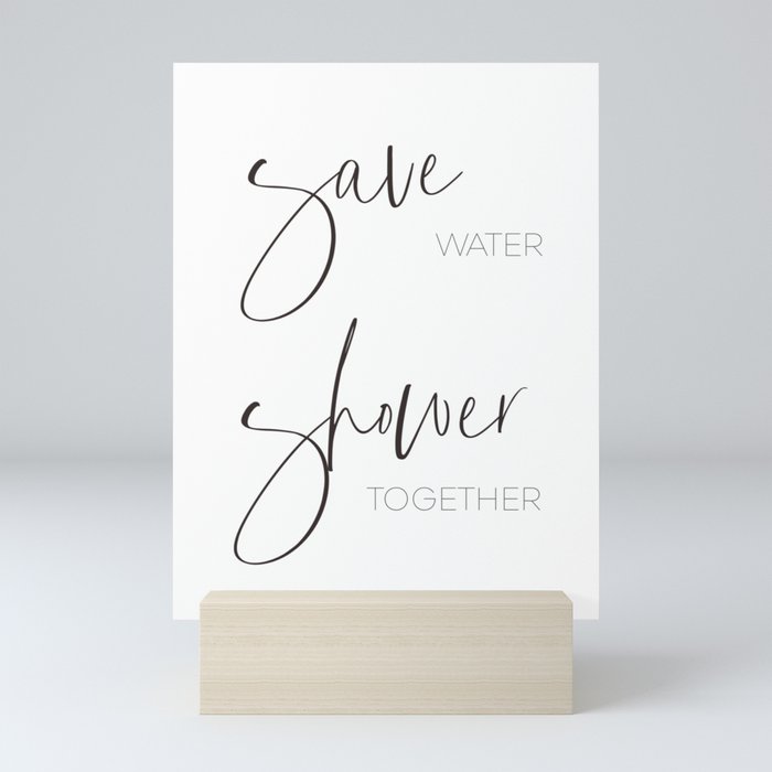 Save water - shower together Mini Art Print