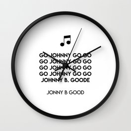 Go Johnny go go Go Johnny go go Go Johnny go go Go Johnny go go Johnny B. Goode  Jonny B Good Wall Clock