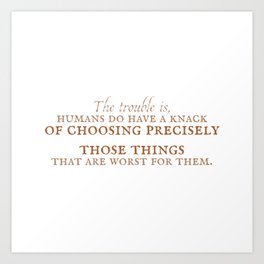 The Trouble Is... Art Print